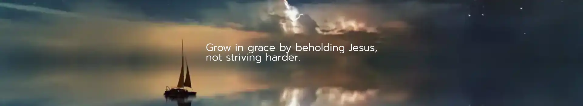 Grow in Grace by Beholding the Glory of Jesus