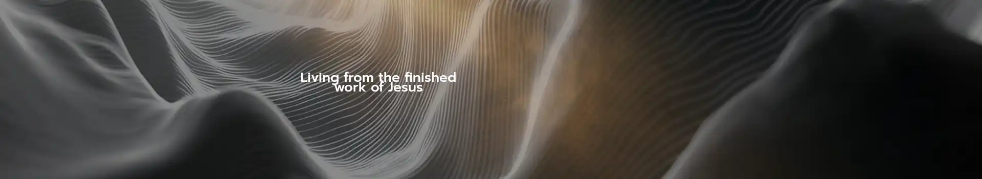 Living in Forgiveness Through the Finished Work of Jesus