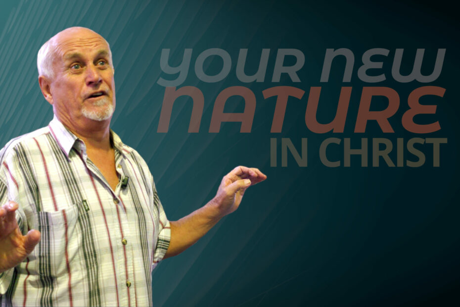 Your New Nature in Christ Changes How You See Yourself