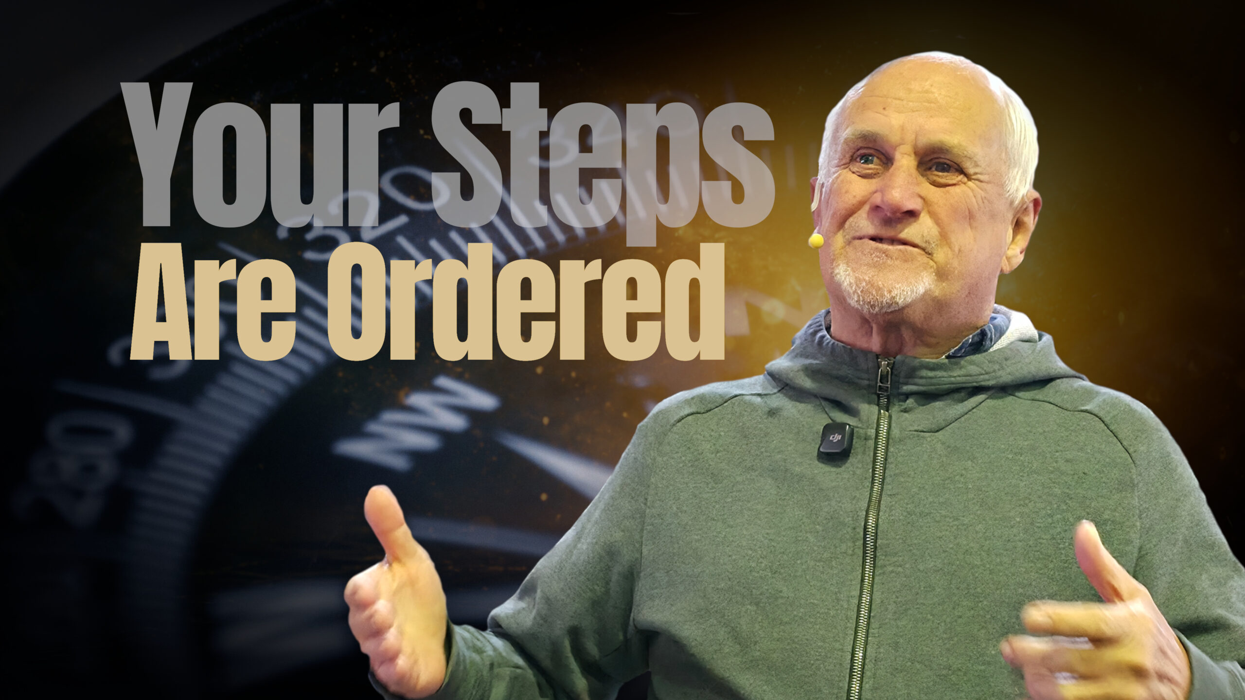 A pastor speaking next to the text "Your Steps Are Ordered," illustrating the reality of the Holy Spirit Working to direct our daily decisions.
