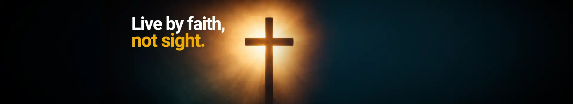 A glowing cross illuminating a dark background with the inspiring message "Live by faith, not sight." highlighting the theme of everyday spiritual guidance.